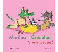 Marilou et Crocolou - Vive les bêtises ! Ophélie Texier (Auteur)
