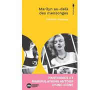 Marilyn au-delà des mensonges Fantasmes et manipulations autour d une icône - Frédéric Debomy - Nouveau Monde Eds - Poche - Biographie