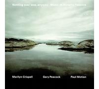 Marilyn Crispell - Nothing Ever Was, Anyway