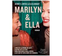 Marilyn et Ella: Un roman inoubliable sur l'amitié de deux stars d'Hollywood : Marilyn Monroe et Ella Fitzgerald