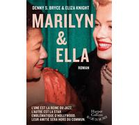 Marilyn et Ella: Un roman inoubliable sur l'amitié de deux stars d'Hollywood : Marilyn Monroe et Ella Fitzgerald