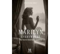 Marilyn Everywhere: The Secret Itinerary - London