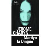 Jérôme Charyn – Marylin la Dingue – Gallimard Poche