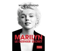 Marilyn Le Dernier Secret - William Reymond - Flammarion - broché - Essai