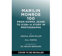 Marilyn Monroe 100 From Norma Jeane to Icon-A Story in Photographs - Joshua John Miller - Abrams Books - ebook (ePub) - Livre