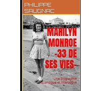 MARILYN MONROE - 33 DE SES VIES-: Une biographie quantique et interactive