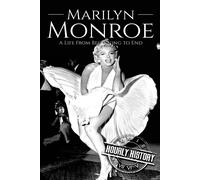 Marilyn Monroe: A Life From Beginning To End (Biographies Of Actors)