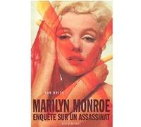 Marilyn Monroe. Enquête sur un assassinat Don Wolfe (Auteur), Pierre Girard (Traduction), Andrée Nahline (Traduction), Dominique Peters (Traduction), Dominique Kugler (Traduction), Nadine Gassié (Trad