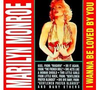 Marilyn Monroe / I Wanna Be