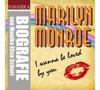 Marilyn Monroe - I wanna be loved by you (Biografie)