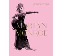Marilyn Monroe: Icons Of Style, For Fans Of Megan Hess, The Little Books Of Fashion And The Complete Catwalk Collections