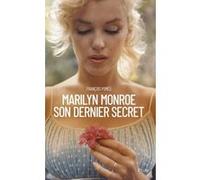 Marilyn Monroe, son dernier secret Angélique Dujoux-Rosse (Auteur)