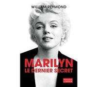 William Reymond – Marilyn : Le Dernier Secret – Broché