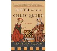 Marilyn Yalom Birth of the Chess Queen (Poche)