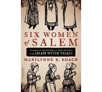 Marilynne K. Roach Six Women of Salem (Poche)