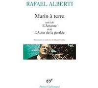 Marin à terre - L'Amante - L'Aube de la giroflée Rafaël Alberti (Auteur), Claude Couffon (Traduction)