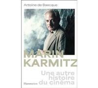 Antoine de Baecque – Marin Karmitz : Une autre histoire du cinéma – Broché