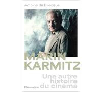 Antoine de Baecque – Marin Karmitz : Une autre histoire du cinéma – Broché