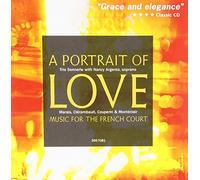 Marin Marais - A Portrait of Love - Musique à la cour de France