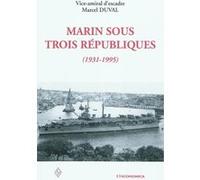 Marin sous trois republiques 1931-1995 DUVAL/MARCEL (Auteur)