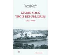 Marin sous trois republiques 1931-1995 - DUVAL/MARCEL - Economica - broché - Etude