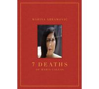 Marina Abramovic: 7 Deaths Of Maria Callas