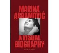 Marina Abramovic : A Visual Biography – Laurence King Verlag