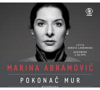 Marina Abramović Franchir le mur Souvenirs - Marina Abramović (Buch auf Polnisch)