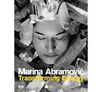 Marina Abramovic: Transforming Energy – Thames & Hudson