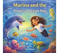 Marina and the Magical Ocean Day: A Gentle Bedtime Story About Ocean, Marine Animals, Kindness, and Adventure