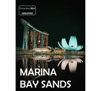 Marina Bay Sands: Great way to feel the cool vibe of Marina Bay Sands, Singapore - Coffee Table Picture Book or Perfect Gift for tourism & travel lovers.....Relaxing & Meditation.