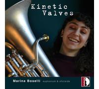 Marina Boselli – Kinetic Valves – Musique contemporaine italienne pour euphonium – CD