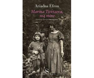 Marina tsvetaeva ma mere - Ariadna Sergeevna Èfron - Des Syrtes Eds - broché - Biographie