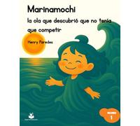 Marinamochi la ola que descubrió que no tenía que competir: Cuento infantil para fortalecer la autoestima y dejar de compararse