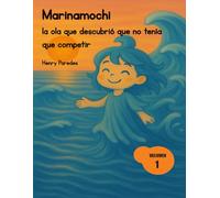 Marinamochi La ola que descubrió que no tenía que competir: Un cuento infantil de espiritualidad sobre unión, enseña a los niños a no estar separado