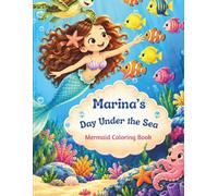Marina's Day Under the Sea: A Mermaid Coloring Book for Kids Ages 3-7 | 40 Fun & Easy Underwater Scenes
