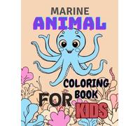 Marine Animal Coloring Book for Kids Ages 5-10: 25 Ocean Creatures with Colored Examples on the Left and Outlines on the Right - Fun and Educational Activity Book