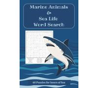Marine Animals & Sea Life Word Search Puzzle Book: Word searches with easy to read print about aquatic creatures, fauna and More | 6x9 inches, 120 ... time, for kids, seniors, teens, all ages