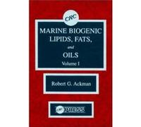 Marine Biogenic Lipids Fats Oils Volume I by Ackman & Robert George Dalhousie University & Halifax & Nova Scotia & Canada