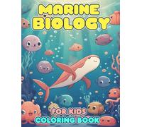 Marine Biology Coloring Book For Kids: An Effective Way For Relaxation And Stress Relief For Marine Biology Fans