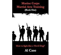 Marine Corps Martial Arts Training (book one)