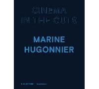 Marine Hugonnier: Cinema In The Guts