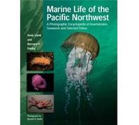Marine Life of the Pacific Northwest: A Photographic Encyclopedia of Invertibrates, Seaweeds And Selected Fishes