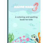 Marine Magic: A coloring and spelling book for kids