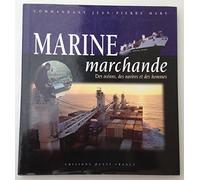 Marine Marchande. Des Oceans, Des Navires Et Des Hommes