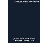Marine Sales Executive: Journal, Notes, Ideas, Actions, Priorities, Checklists, Log | Tool for Daily Goal Setting Tracker | Time Management | ... | Project Office Book Gifts for Meetings