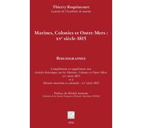 Marines, Colonies et Outre-Mers : XVe siècle-1815 Bibliographie - Thierry Roquincourt - Spm Lettrage - broché - Essai
