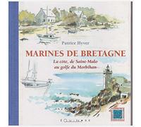 Marines de Bretagne.: La côte, de Saint-Malo au golfe du Morbihan