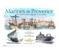 Marines de Provence - les navires des origines à nos jours Histoire des bateaux des côtes de Provence des origines à nos jours - Patrick Boulanger - Equinoxe - relié - Beau livre