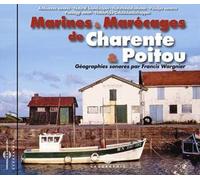 Marines Et Marécages De Charente Et Poitou : Géographies Sonores Par Francis Wargnier